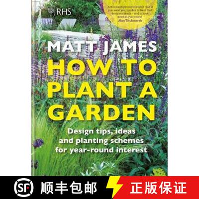 【3-4周达】RHS How to Plant a Garden: Design tricks, ideas and planting schemes for year-round interest [9781784726416]
