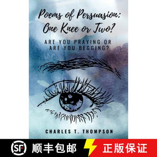 【3-4周达】Poems of Persuasion: One Knee or Two?: Are You Praying Or Are You Begging? [9780990878889]
