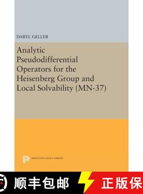 【3-4周达】Analytic Pseudodifferential Operators for the Heisenberg Group and Local Solvability. (MN-37) [9780691636764]