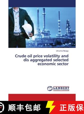 预订 Crude oil price volatility and dis aggregated selected economic sector [9786139859061]