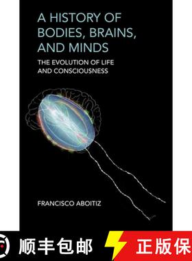 【3-4周达】A History of Bodies, Brains, and Minds: The Evolution of Life and Consciousness [9780262049023]