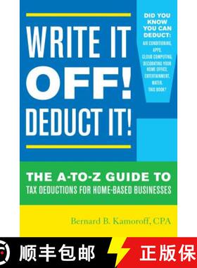 【3-4周达】Write It Off! Deduct It! : The A-to-Z Guide to Tax Deductions for Home-Based Businesses [9781630760694]