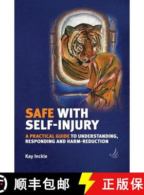 【3-4周达】Safe with Self-Injury: A Practical Guide to Understanding, Responding and Harm-Reduction [9781910919163]