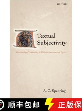 【3-4周达】Textual Subjectivity: The Encoding of Subjectivity in Medieval Narratives and Lyrics [9780198187240]