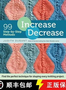 【3-4周达】Increase, Decrease : 99 Step-by-Step Methods; Find the Perfect Technique for Shaping Every... [9781612123318]