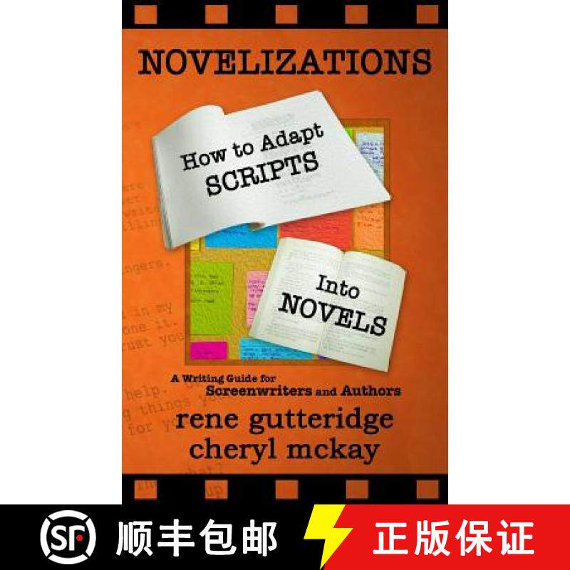 预订 Novelizations - How to Adapt Scripts Into Novels: A Writing Guide for Screenwriters and Authors [9780615962153]