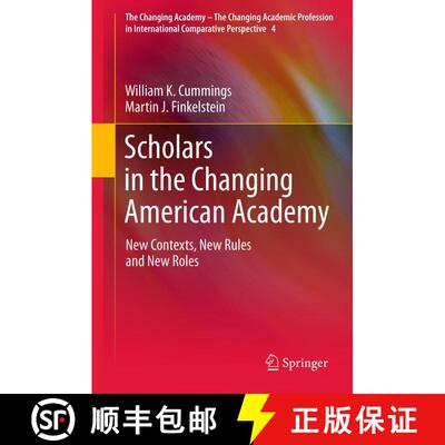 【3-4周达】精装 Scholars in the Changing American Academy : New Contexts, New Rules and New Roles [9789400727298]