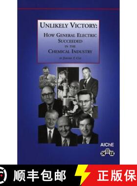 【3-4周达】Unlikely Victory: How General Electric Succeeded In The Chemical Industry [Wiley化学工程] [9780816908196]