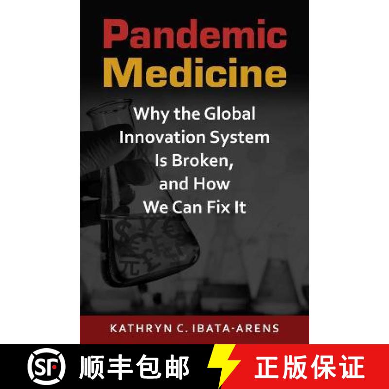 【3-4周达】Pandemic Medicine: Why the Global Innovation System Is Broken, and How We Can Fix It [9781626379718]
