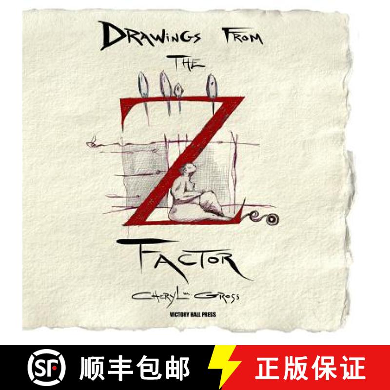 预订 Cheryl Gross: Drawings From The Z Factor: New Drawing Series [9780615993713]