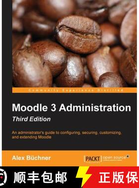 预订 Moodle 3 Administration - Third Edition: An administrator's guide to configuring, securing, cust... [9781783289714]