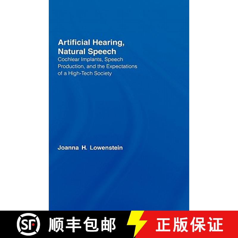 【3-4周达】Artificial Hearing, Natural Speech : Cochlear Implants, Speech Production, and the Expecta... [9780415976046]