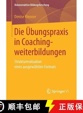 【3-4周达】Die Übungspraxis in Coachingweiterbildungen : Strukturevaluation eines ausgewählten Formats [9783658158637]