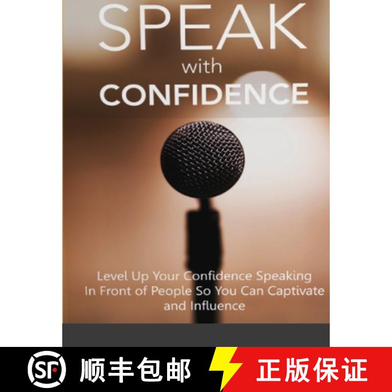 【2-3周达】Speak With Confidence - Level Up Your Confidence Speaking in Front of People So You Can Ca... [9781471793165]