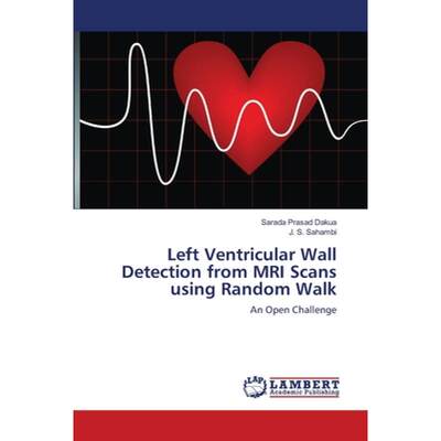 【4周达】Left Ventricular Wall Detection from MRI Scans using Random Walk [9783844311556]