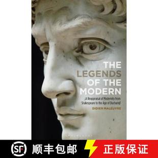 Age Legends Modern the 预订 Reappraisal Duchamp Shakespeare from Modernity 9781501353840 The