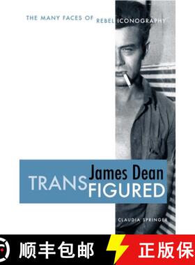 【3-4周达】James Dean Transfigured: The Many Faces of Rebel Iconography [9780292714441]