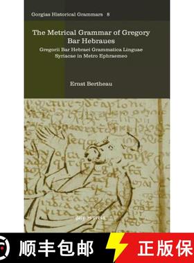 【3-4周达】Metrical Grammar of Gregory Bar Hebraues: Gregorii Bar Hebraei Grammatica Linguae Syriacae... [9781593336813]