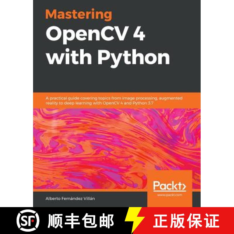 预订 Mastering OpenCV 4 with Python : A practical guide covering topics from image processing, augmen... [9781789344912]