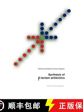 【3-4周达】Synthesis of β-Lactam Antibiotics: Chemistry, Biocatalysis & Process Integration [9780792370604]