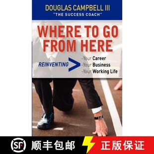 【3-4周达】Where To Go From Here: Reinventing -Your Career -Your Business -Your Working Life [9780615279367]