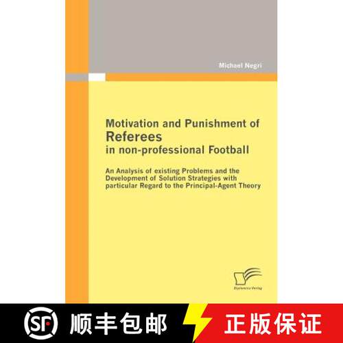 【3-4周达】Motivation and Punishment of Referees in non-professional Football: An Analysis of existin... [9783842852242]