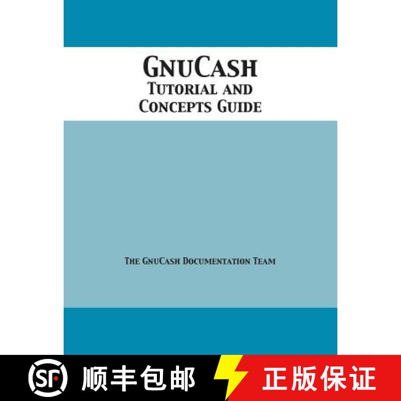 【3-4周达】GnuCash 2.7 Tutorial and Concepts Guide [9781680921298]