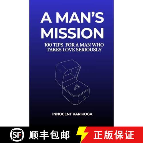【3-4周达】A Man's Mission: 100 Tips  for a Man Who Takes Love Seriously [9781738224197]