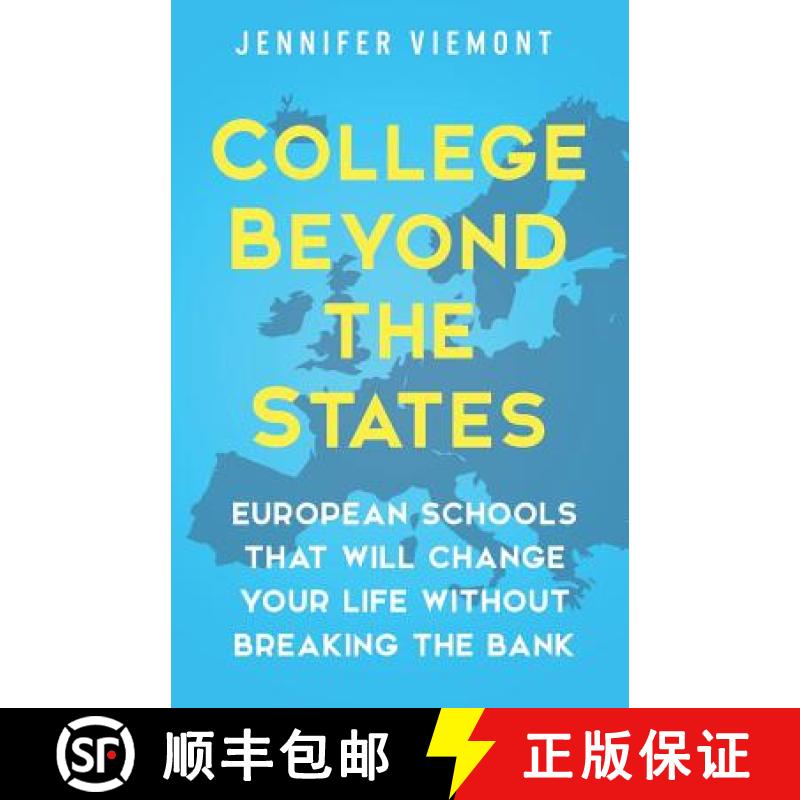 【3-4周达】College Beyond the States: European Schools That Will Change Your Life Without Breaking th... [9781732225909]