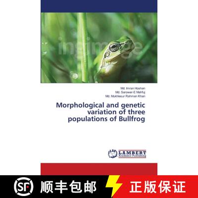 【3-4周达】Morphological and genetic variation of three populations of Bullfrog (Aufl.) [9783659354618]