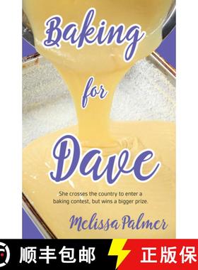 预订 Baking for Dave: Iris, a 15-Year-Old Girl Travels Cross States to Enter a Baking Contest, But En... [9781935567677]