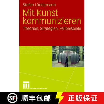 【3-4周达】Mit Kunst kommunizieren : Theorien, Strategien, Fallbeispiele [9783531155814]