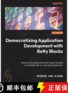 预订 Democratizing Application Development with Betty Blocks: Build powerful applications that impact... [9781803230993]