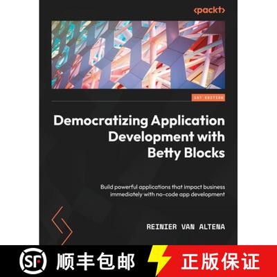预订 Democratizing Application Development with Betty Blocks: Build powerful applications that impact... [9781803230993]