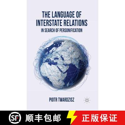【3-4周达】The Language of Interstate Relations : In Search of Personification (1st ed. 2013) (1st ed... [9781349461844]