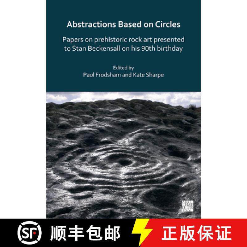 【3-4周达】Abstractions Based on Circles: Papers on Prehistoric Rock Art Presented to Stan Beckensall... [9781803273167]