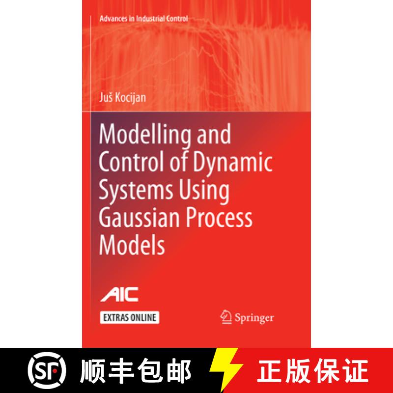 【3-4周达】Modelling and Control of Dynamic Systems Using Gaussian Process Models [9783319793276]