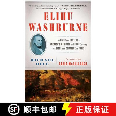 【3-4周达】Elihu Washburne: The Diary and Letters of America's Minister to France During the Siege an... [9781451665307]