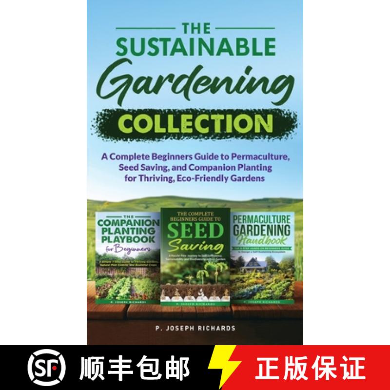 【2-3周达】The Sustainable Gardening Collection: A Complete Beginners Guide to Permaculture, Seed Sav... [9798348584757]