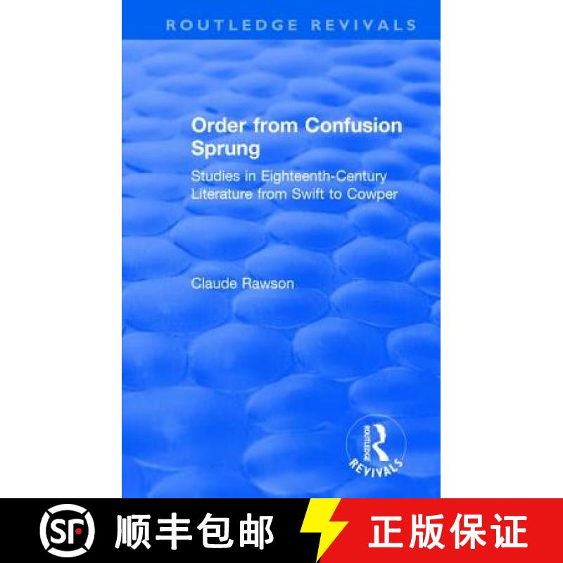 【3-4周达】Order from Confusion Sprung: Studies in Eighteenth-Century Literature from Swift to Cowper [9781138613133]