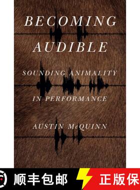 【3-4周达】Becoming Audible : Sounding Animality in Performance [9780271087962]