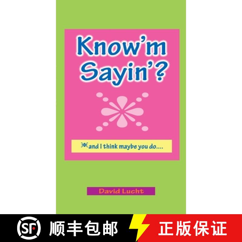 【2-3周达】Know'm Sayin'?: and I think maybe you do [9781257737420]