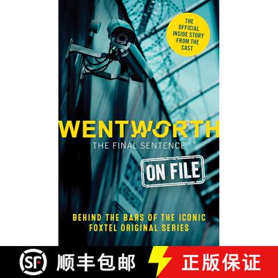 【3-4周达】Wentworth - The Final Sentence On File: Behind the bars of the iconic FOXTEL Original series [9781460761458]