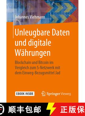 【3-4周达】Unleugbare Daten und digitale Währungen: Blockchain und Bitcoin im Vergleich zum S-Netzwe... [9783658275129]