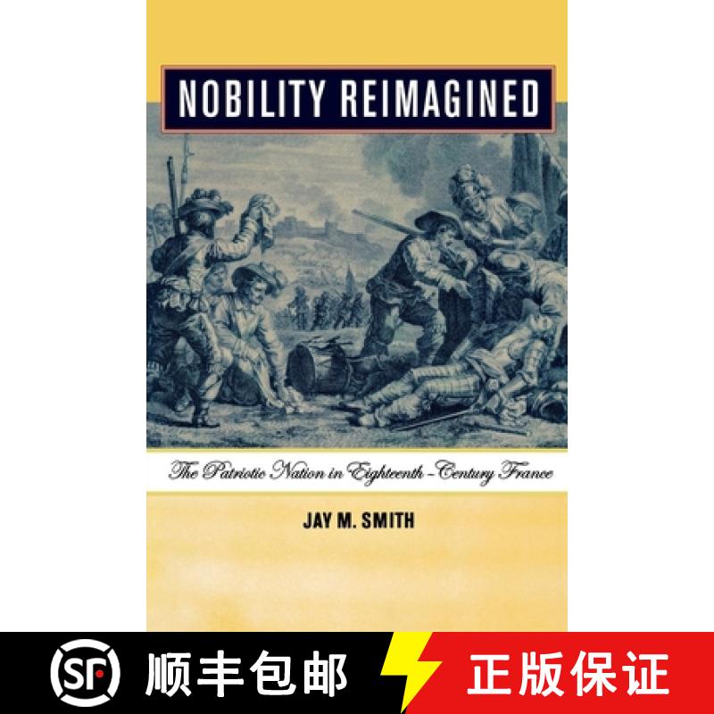 【3-4周达】Nobility Reimagined: The Patriotic Nation in Eighteenth-Century France [9780801489495]