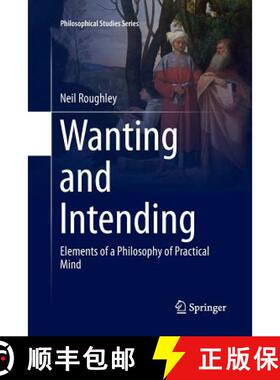 【3-4周达】Wanting and Intending : Elements of a Philosophy of Practical Mind (Softcover reprint of t... [9789402413403]