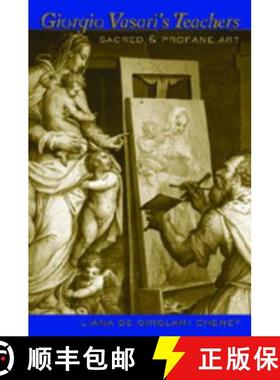 预订 Giorgio Vasari's Teachers : Sacred and Profane Art [9780820488134]