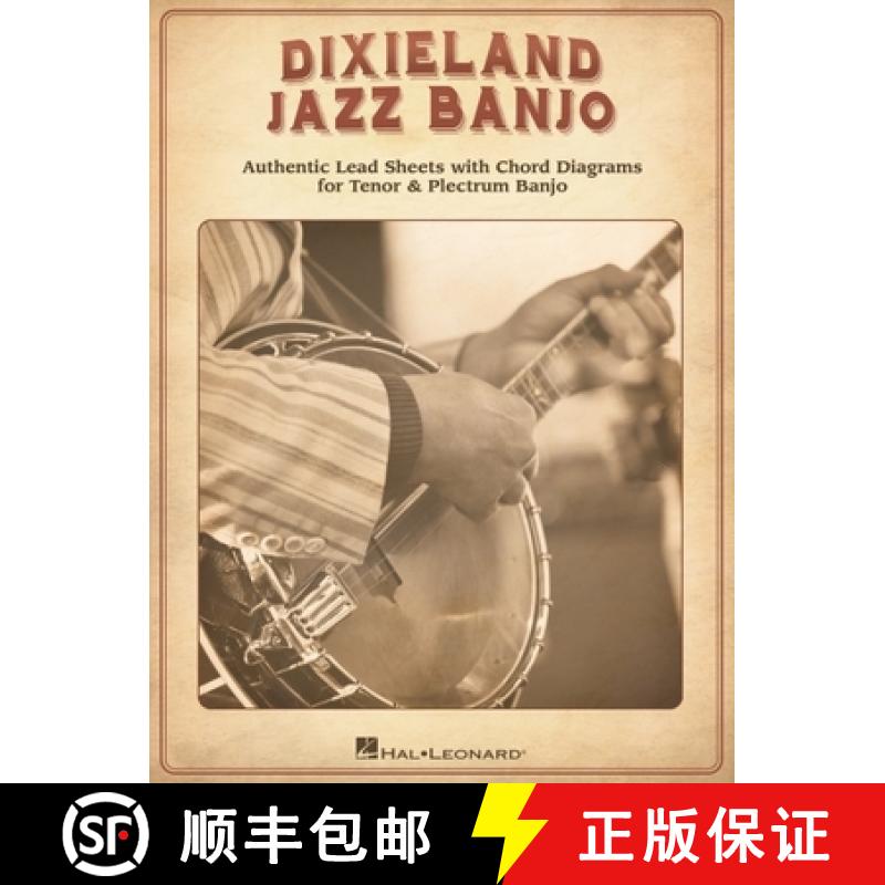 【3-4周达】Dixieland Jazz Banjo: Authentic Lead Sheets with Chord Diagrams for Tenor & Plectrum Banjo [9781480361140]
