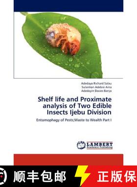 预订 Shelf life and Proximate analysis of Two Edible Insects Ijebu Division [9783659189555]