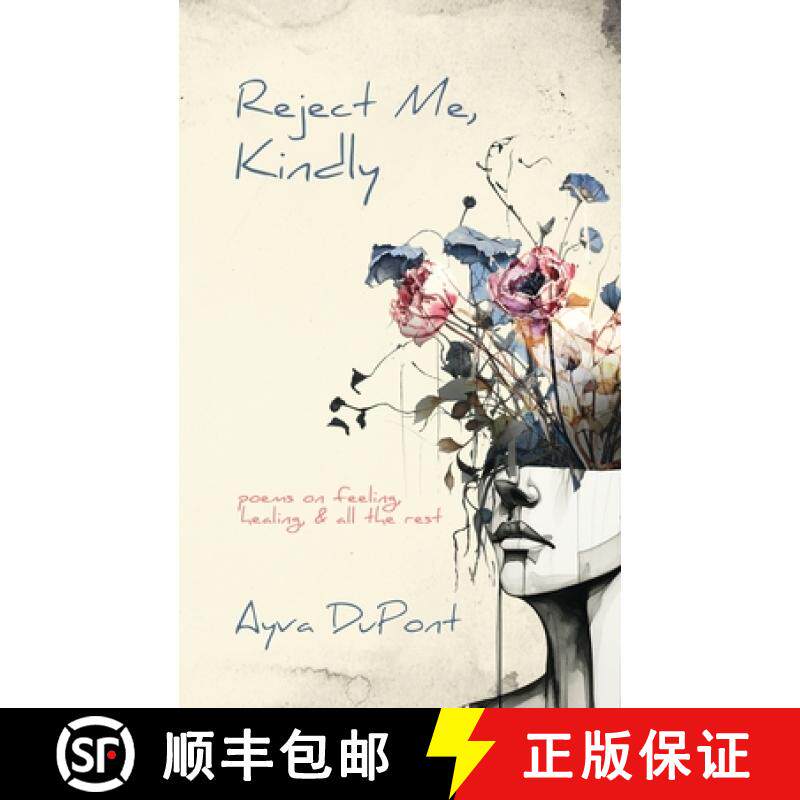 预订 Reject Me, Kindly: Poems on Feeling, Healing, and All the Rest [9798889251552]